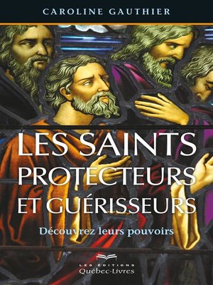 cover image of Les saints protecteurs et guérisseurs